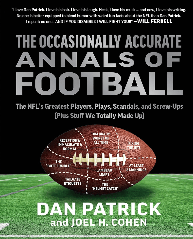 Dan Patrick and Joel H. Cohen's 'The Occasionally Accurate Annals of Football' was released this Fall.