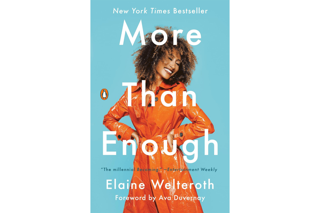 "More Than Enough: Claiming Space for Who You Are (No Matter What They Say)" by Elaine Welteroth