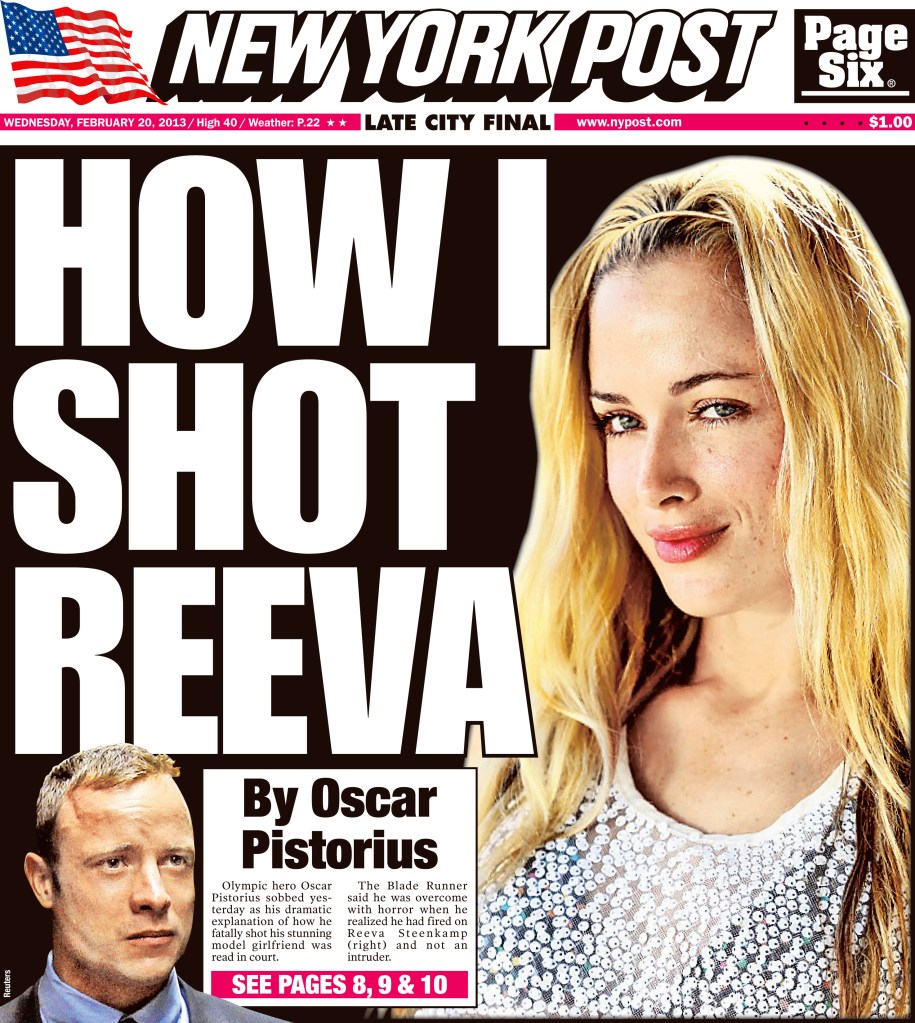 New York Post cover for Wednesday, February 20, 2013. Front page. How I Shot Reeva. Oscar Pistorius. 
ny post front page cover