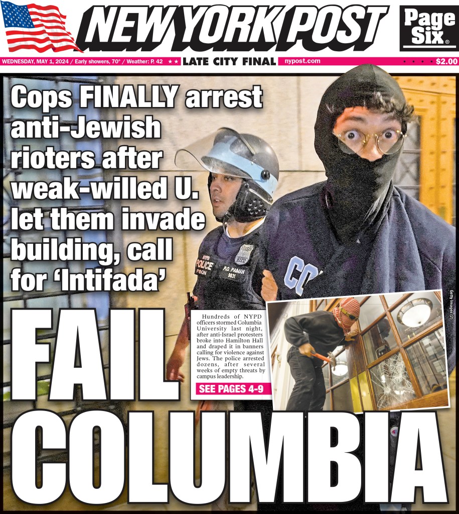 New York Post cover from May 1, 2024, featuring news about the arrest of anti-Jewish rioters at Columbia University with image of men wearing helmets.