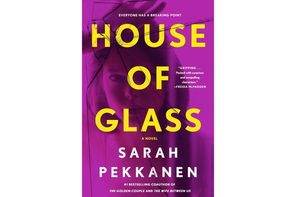 "House of Glass" by Sarah Pekkanen