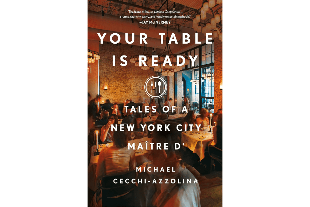 "Your Table Is Ready: Tales of a New York City Maître D'" by Michael Cecchi-Azzolina