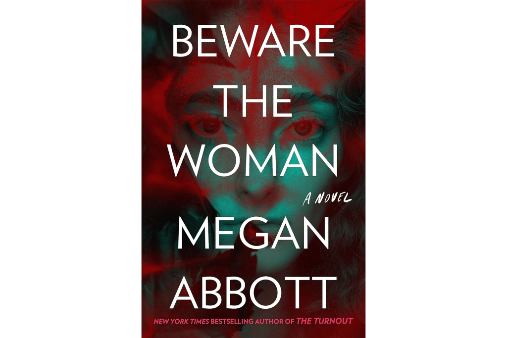 "Beware the Woman" by Megan Abbott