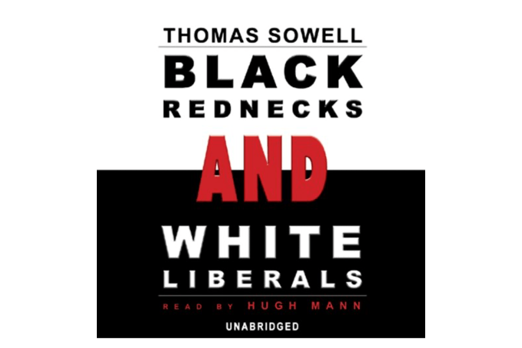 "Black Rednecks and White Liberals" by Thomas Sowell