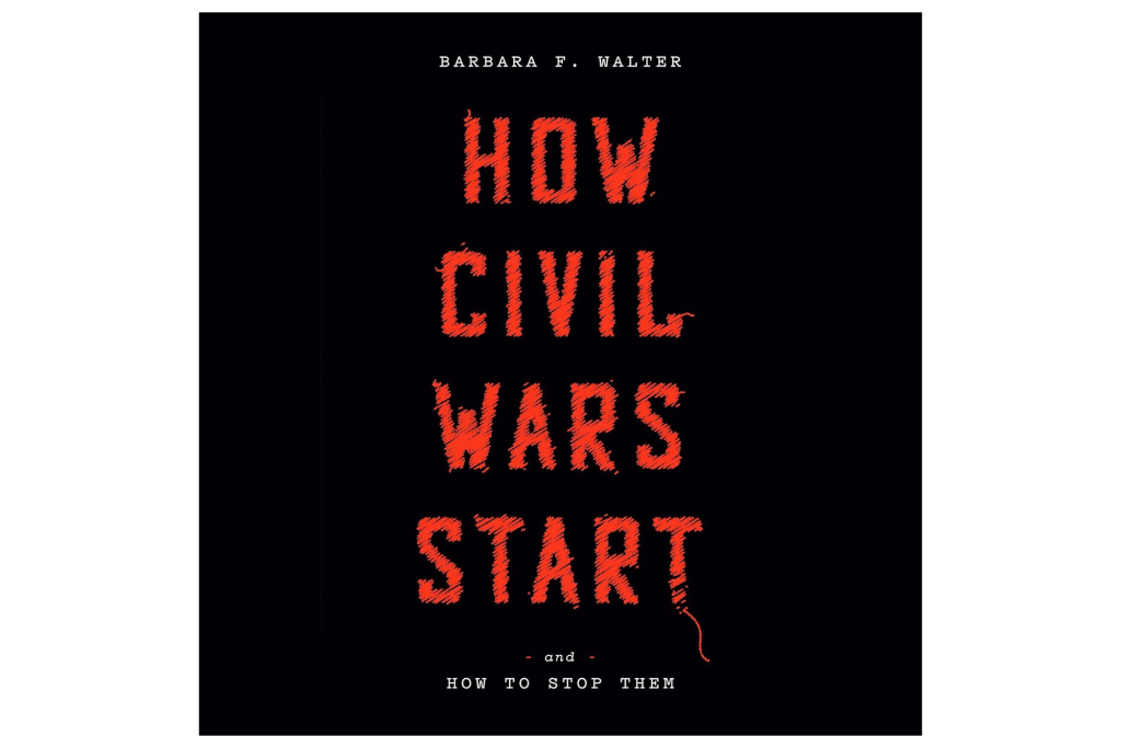 "How Civil Wars Start: And How to Stop Them" by Barbara F. Walter