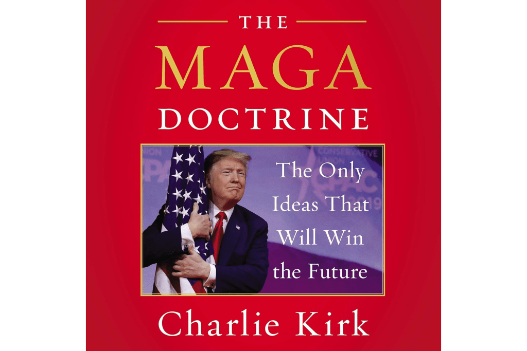 "The MAGA Doctrine: The Only Ideas That Will Win the Future" by Charlie Kirk