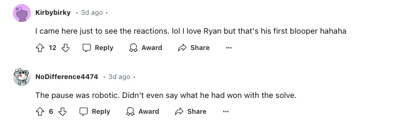 One person wrote, "I love Ryan but that's his first blooper." 