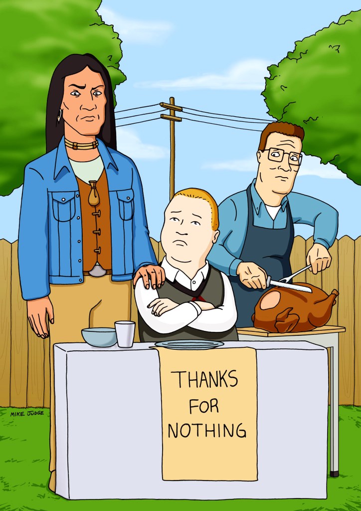 Illustration of Hank Hill, Bobby Hill, and John Redcorn at a Thanksgiving meal with a sign that says "Thanks for Nothing".